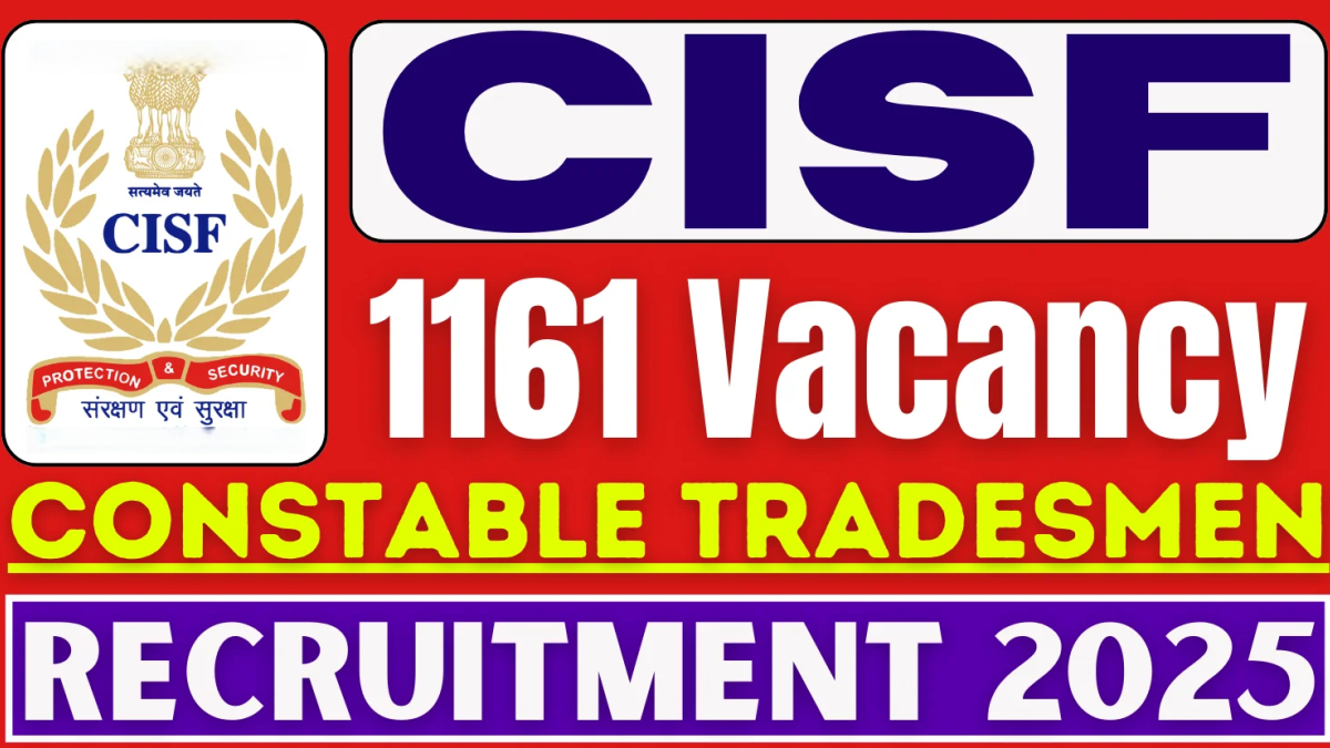 CISF Tradesman Recruitment 2025 1161 vacancy short notice out CISF Tradesman Recruitment 2025 1161 vacancy short notice out