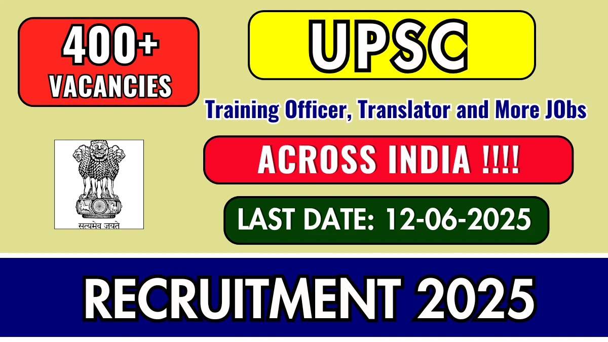 upsc-recruitment-2025-apply-online-for-493-training-officer-translator-and-more-posts-